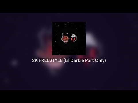 2K FREESTYLE (Lil Darkie Part Only)