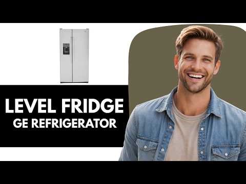 How to Level Your GE GSS25GYPFS Refrigerator Easily