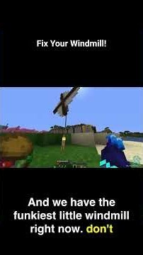 Fix Your Windmill!