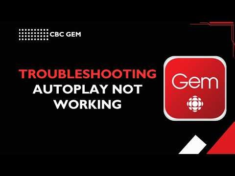 CBC Gem Troubleshooting autoplay not working