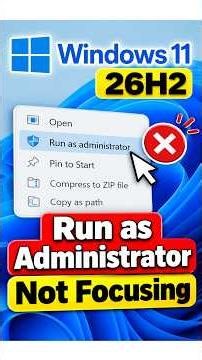 Windows 11 26H2 Run as Administrator Not Focusing? Fix It #Windows1126H2 #RunAsAdministrator