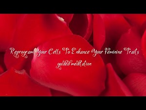 Reprogram Your Cells To Enhance Your Feminine Traits | MtF | Guided Meditation