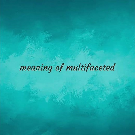 Multifaceted | meaning of Multifaceted