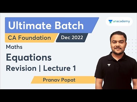 Equations | Revision | Lecture 1 | Ultimate Batch | Pranav Popat | CA Foundation