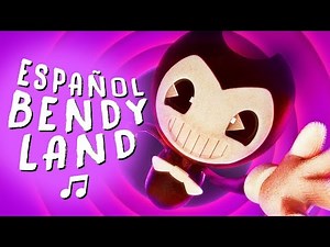 Bendy - 'Bendyland' (Español)