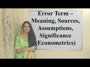 Error Term – Meaning, Sources, Assumptions, Significance (Econometrics)