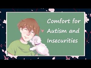 [M4A] Comfort for Autism and Insecurities