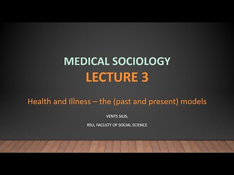 Medical Sociology Lecture 3 Health and Illness models