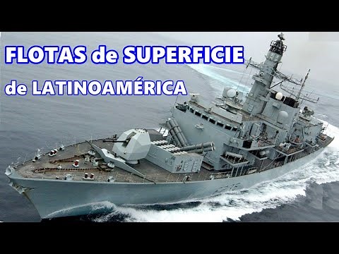 Top 6: Most Powerful Surface Fleets in Latin America.