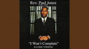 Rev. Paul Jones - I Won’t Complain Chords - Chordify