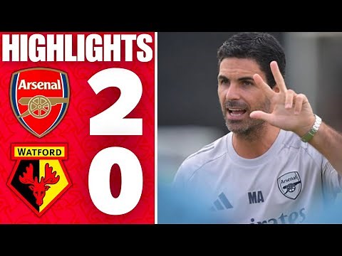 ARSENAL 2-0 WATFORD PRE SEASON FRIENDLY BEHIND CLOSED DOORS RESULT