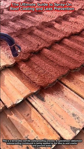 The Ultimate Guide to Spray-On Roof Coating and Leak Prevention