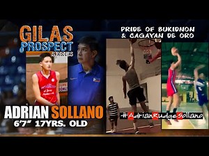 Gilas Prospect: 6'7" 17Yrs. Old Adrian Sollano | Future Big Man | The Pride of Bukidnon & CDO
