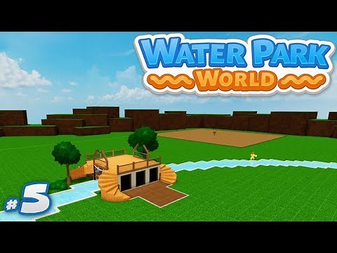 Water Park World #5 - BUILDING LAZY RIVER (Roblox Water Park World)
