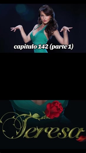 capitulo 142 (parte 1) #teresa #mixnovelas #novelas #fyp #parati