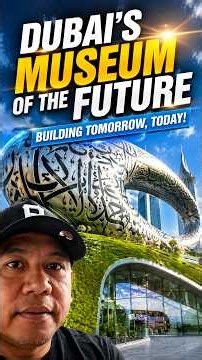 Inside Dubai’s Museum of the Future: Building Tomorrow, Today!