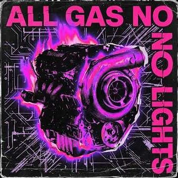 All Gas No Lights - L.iv$.e