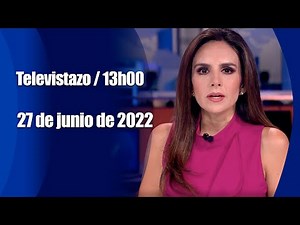 Televistazo 1PM 27Junio 2022 Véalo completo 👇 NOTICIAS ECUADOR