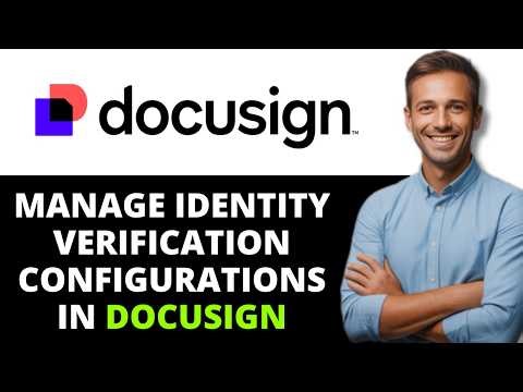 How to Manage Identity Verification Configurations in DocuSign eSignature (2026)