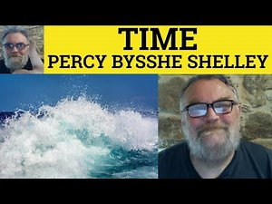 🔵 Time Poem by Percy Bysshe Shelley - Summary Analysis - Reading - Time by Percy Bysshe Shelley