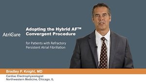 Adopting the Hybrid AF™ Convergent Procedure for Patients With Refractory Persistent Atrial Fibrillation