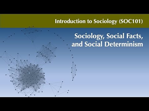 SOC101 Sociology, Social Facts, and Social Determinism