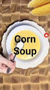 Corn Soup in 15 Minutes 🌽 Quick & Delicious!
