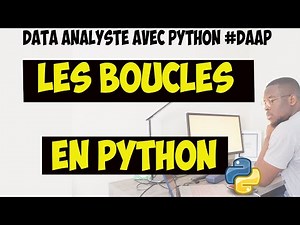 Les boucles For et While en python (6/30) #DAAP