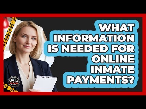 What Information Is Needed for Online Inmate Payments?