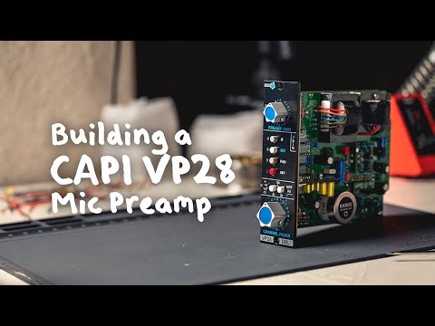 Building a CAPI VP28 Mic Preamp