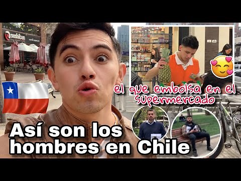 Así son los hombres de Chile, ¡TE VAN A SORPRENDER!... | Damian Cervantes