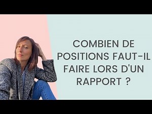 Combien de positions faut-il faire lors d'un rapport ?
