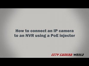 Connecting an IP Camera to an NVR using a PoE Injector