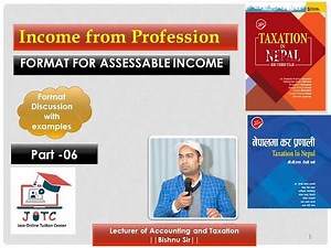 Income from Profession | Part 06 | Format Discussion of Assessable Income from Profession