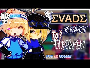 ➤ EVADE react :: FORSAKEN // PUT 2x SPEED!!!!‪@fiyaramulfand‬ //#fyp#reaction #forsaken #gacha#Evade