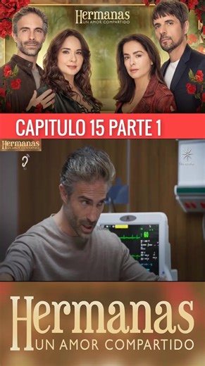Hermanas: Un Amor Compartido - Capitulo 15 Completo