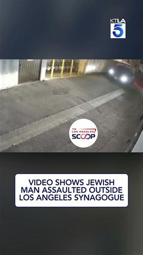 Video shows Jewish man assaulted outside Los Angeles synagogue