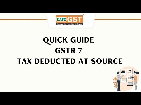 Quick Guide - GSTR 7 TDS RETURN | EASYGST