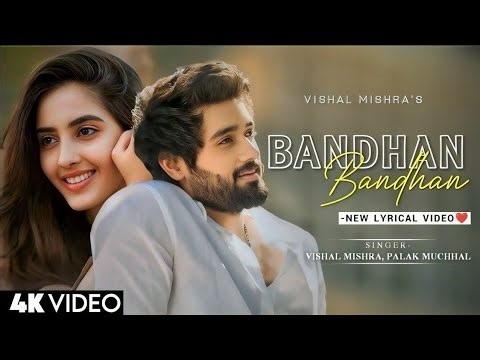 Bandhan | Vanvaas | Nana P, Utkarsh S, Simratt K | Mithoon, Vishal Mishra, Palak Muchhal, Sayeed Q