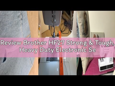 Review Brother HF27 Strong & Tough, Heavy Duty Electronic Sewing Machine,48 x 25.80 x 37.50 cm, Mult