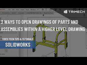 3 Ways to Open Drawings of Parts and Assemblies Within a Higher Level Drawing in SOLIDWORKS