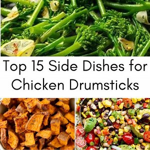 What To Serve With Chicken Drumsticks? 15 Healthy Sides