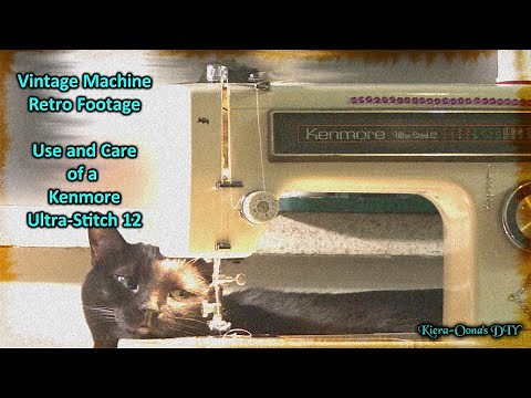 Care and use of Kenmore Ultra-Stitch 12 Sewing Machine