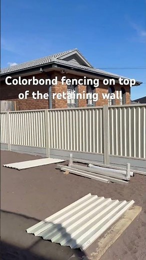 Install colorbond fence on top of the retaining wall
