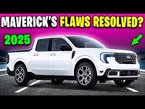 Does 2025 Ford Maverick Fix the 8 Worst Flaws of the Maverick's Previous Model?