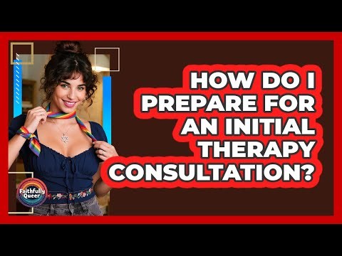 How Do I Prepare For An Initial Therapy Consultation?