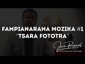 "TSARA FOTOTRA" - fampianarana mozika video #1. Mianatra mozika. Piano, gitara, mpihira, batterie