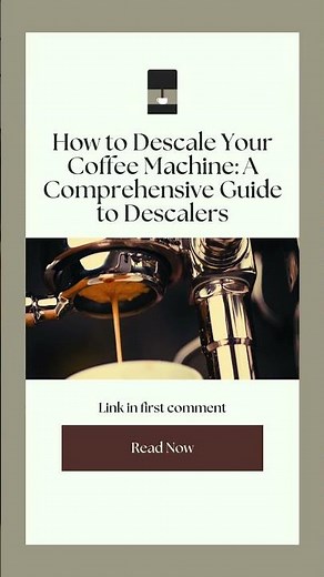 How to Descale Your Coffee Machine: A Comprehensive Guide to Descalers