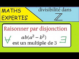 Divisibilité dans Z - Maths expertes - Raisonner par disjonction - ab(a²-b²) multiple de 3