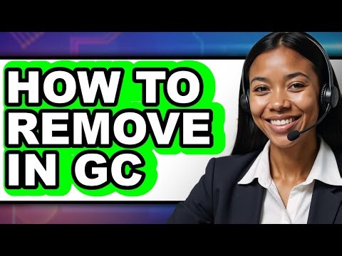 How to Remove in Gc - Easy Guide